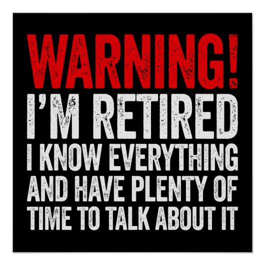 Warning I'm Retired I Know Everything Perfect Poster (Voorkant)