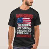 Warning I'm Retired I Know Everything  Retirement T-shirt (Voorkant)