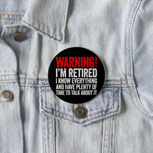 Warning I'm Retired I Know Everything Ronde Button 7,6 Cm (In situ)