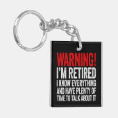 Warning I'm Retired I Know Everything Sleutelhanger (Voorkant Links)