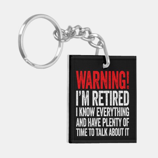 Warning I'm Retired I Know Everything Sleutelhanger (Voorkant Links)