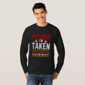 Warning I'm Taken Don't Flirt With Me Girlfriend B T-shirt (Voorkant volledig)