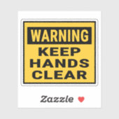 Warning Keep Hands Clear  Sticker (Vel)
