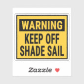 Warning Keep Off Shade Sail  Sticker (Vel)