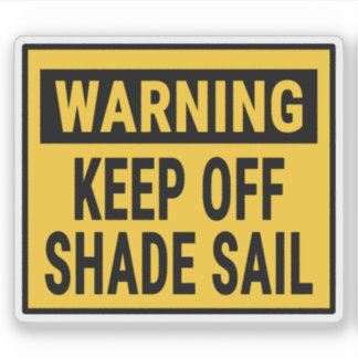 Warning Keep Off Shade Sail Sticker