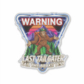 Warning Last Tailgater Failed The Brake Test Sticker (Voorkant)