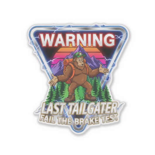 Warning Last Tailgater Failed The Brake Test Sticker (Voorkant)