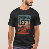 Warning Left Handed Archer Archery Archers T-shirt (Voorkant)