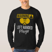 Warning left handed Player Table Tennis T-shirt (Voorkant)