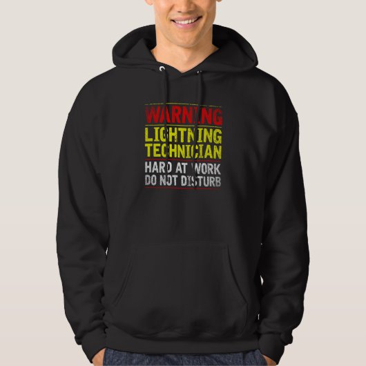 Warning Lightning Technician at Work Do Not Distur Hoodie (Voorkant)