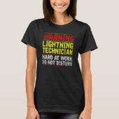 Warning Lightning Technician at Work Do Not Distur T-shirt (Voorkant)