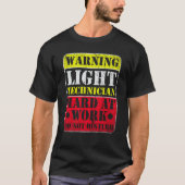 Warning Lightning Technician at Work Do Not Distur T-shirt (Voorkant)