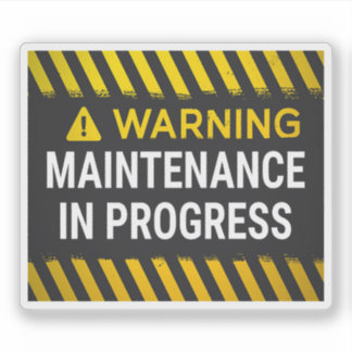 Warning Maintenance in Progress Sign Sticker