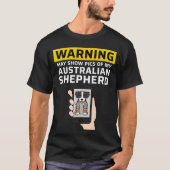 Warning May Show Pics Of My Australian Shepherd fa T-shirt (Voorkant)