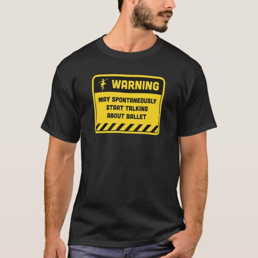 Warning May Spontaneously Start Talking About Ball T-shirt (Voorkant)