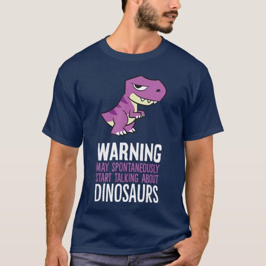 Warning May Spontaneously Startalking About Dinosa T-shirt (Voorkant)