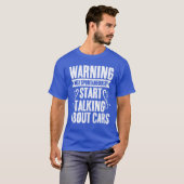 Warning May Spontaneously Startalking Funny Car fr T-shirt (Voorkant volledig)