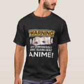 Warning May Spontaneously Talk About Anime Ga T-shirt (Voorkant)
