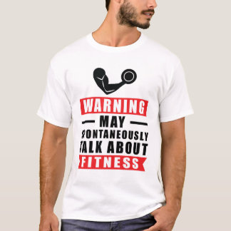 Warning May Spontaneously Talk About Fitness T-shirt