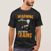 Warning May Spontaneously Talk About Trains 2 T-shirt (Voorkant)