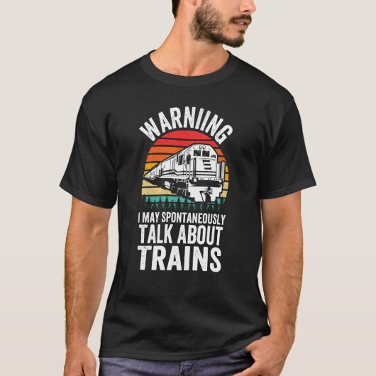 Warning May Spontaneously Talk About Trains Locomo T-shirt (Voorkant)