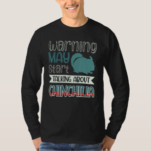 Warning May St Talking About Chinchilla T-shirt