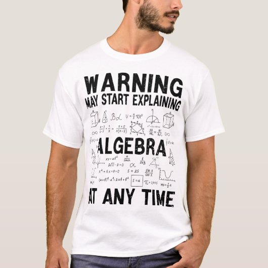 Warning May Start Explaining Algebra Funny Math T-shirt (Voorkant)