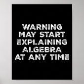 Warning May Start Explaining Algebra Funny Math Te Poster (Voorkant)