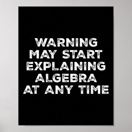 Warning May Start Explaining Algebra Funny Math Te Poster (Voorkant)