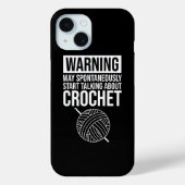 Warning - May Start Talking About Crochet Case-Mate iPhone Case (Achterkant)