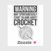 Warning - May Start Talking About Crochet Sticker (Vel)