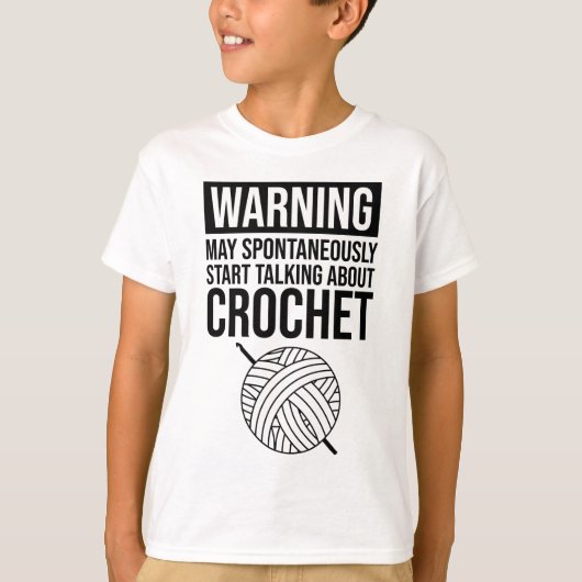 Warning - May Start Talking About Crochet T-shirt (Voorkant)