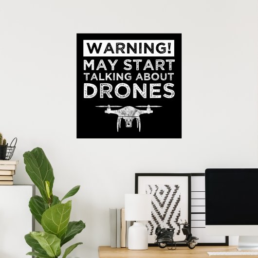 Warning! May Start Talking About Drones Poster (Thuiskantoor)