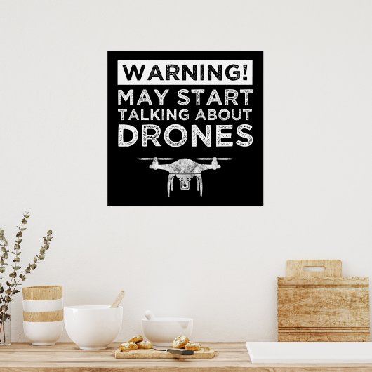 Warning! May Start Talking About Drones Poster (Keuken)