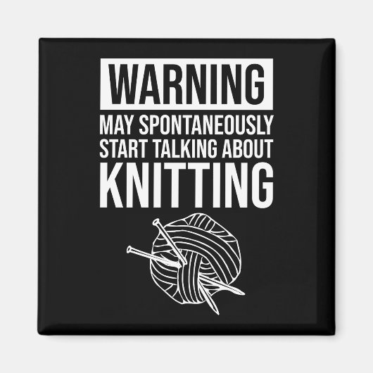 Warning - May Start Talking About Knitting Magneet (Voorkant)
