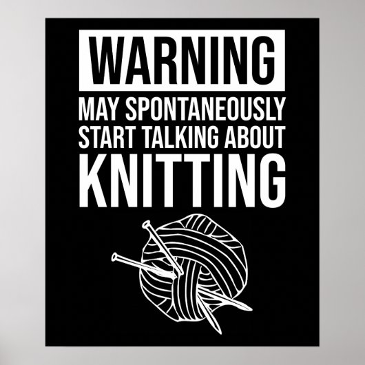 Warning - May Start Talking About Knitting Poster (Voorkant)