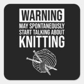 Warning - May Start Talking About Knitting Vierkante Sticker (Voorkant)