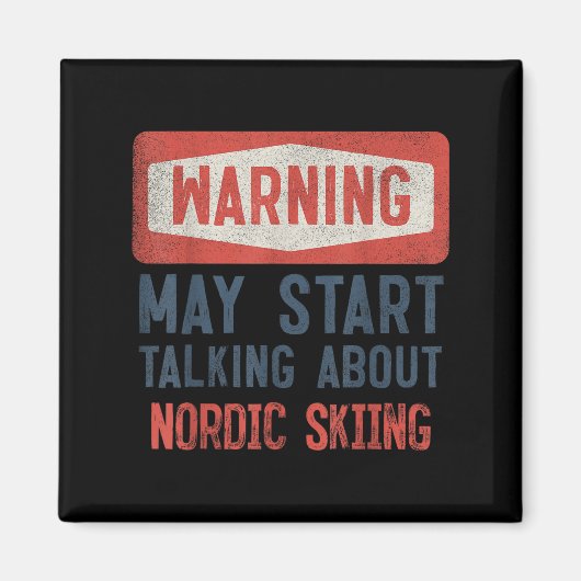 Warning May Start Talking About Nordic Skiing Magneet (Voorkant)