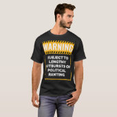 Warning May Start Talking about Politics T-shirt (Voorkant volledig)