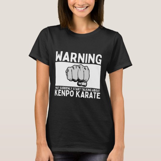 Warning May Suddenly Start Talking About Kenpo Kar T-shirt (Voorkant)