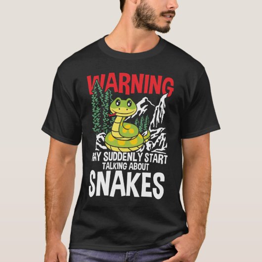 Warning May Suddenly Start Talking About Snakes T-shirt (Voorkant)