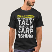 Warning May Talk About Fishing   Carp Fish T-shirt (Voorkant)