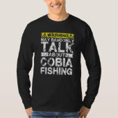 Warning May Talk About Fishing  Cobia Fish T-shirt (Voorkant)