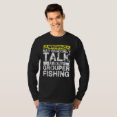 Warning May Talk About Fishing   Grouper Fish T-shirt (Voorkant volledig)