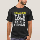 Warning May Talk About Fishing  Marlin Fish T-shirt (Voorkant)