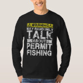 Warning May Talk About Fishing   Permit Fish T-shirt (Voorkant)