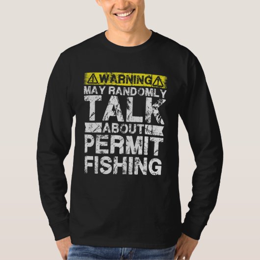 Warning May Talk About Fishing   Permit Fish T-shirt (Voorkant)