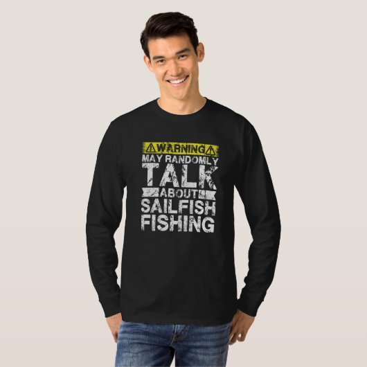 Warning May Talk About Fishing Sailfish Fish T-shirt (Voorkant volledig)
