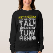 Warning May Talk About Fishing   Tuna Fish Trui (Voorkant)