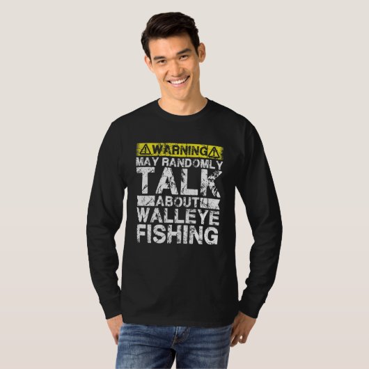 Warning May Talk About Fishing Walleye Fish T-shirt (Voorkant volledig)